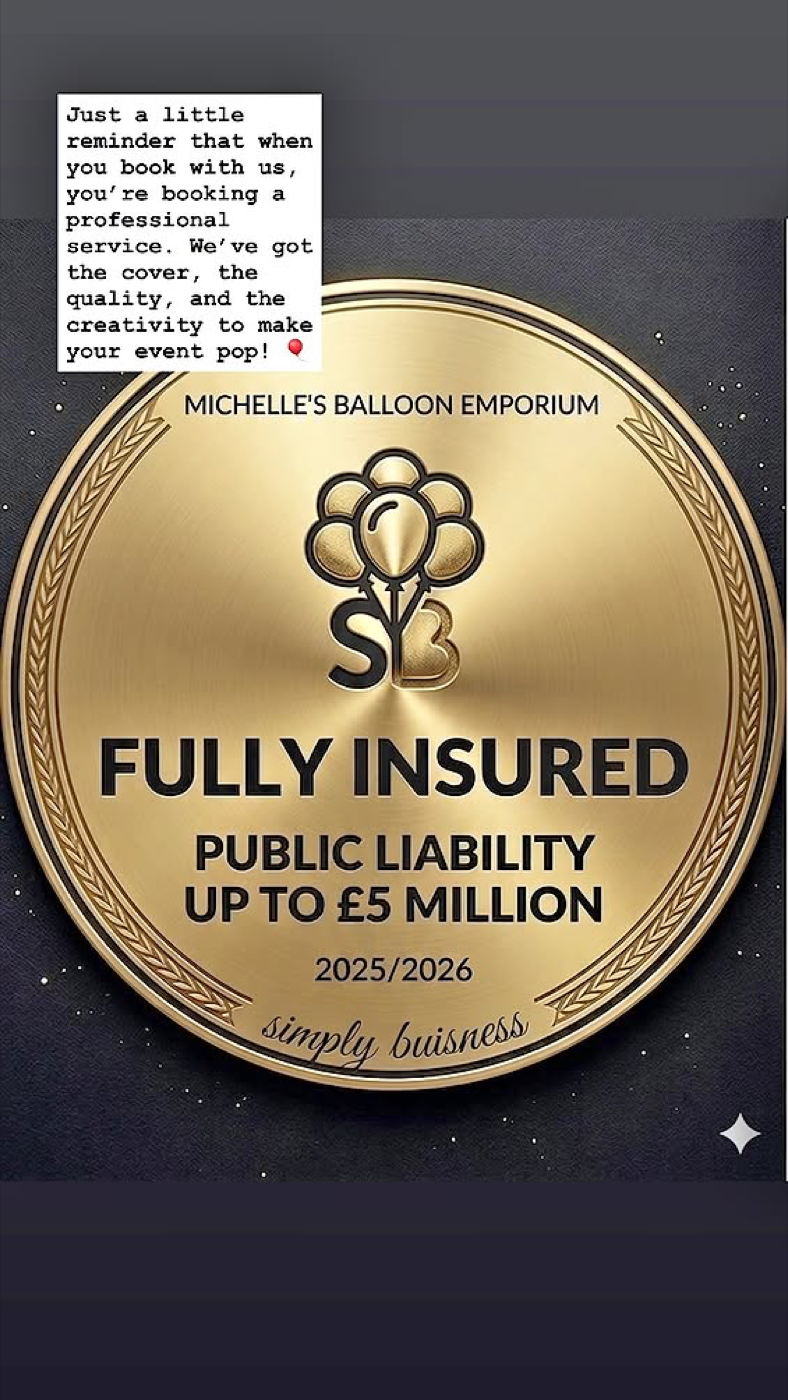 Michelle's Balloon Emporium fully insured — public liability up to £5 million